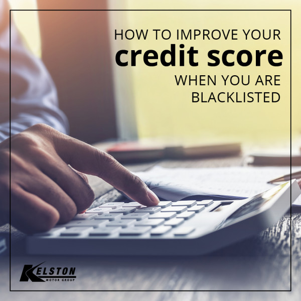 How to improve your credit score when you are blacklisted