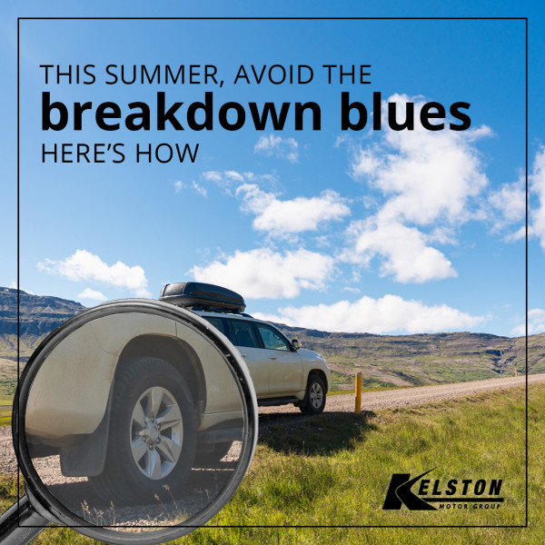 This Summer Avoid the Breakdown Blues, here's how